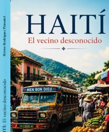 Rodríguez Pimentel presenta su libro “Haití, el vecino desconocido”